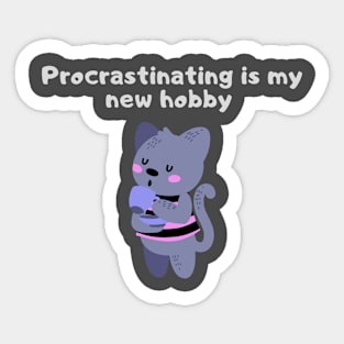 Procrastinating is my hobby Sticker